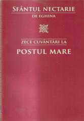 Sfantul Nectarie de Eghina - Zece cuvantari la Postul Mare